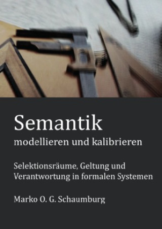 Kniha Semantik modellieren und kalibrieren Marko O. G. Schaumburg