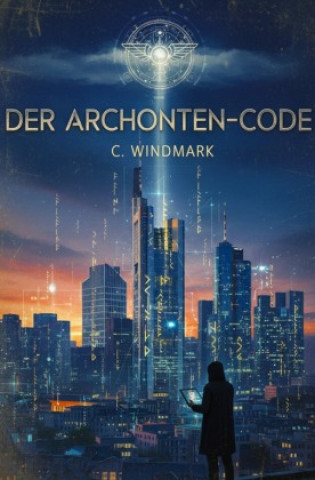 Könyv Der Archonten-Code C. Windmark