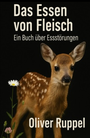 Kniha Das Essen von Fleisch Oliver Ruppel