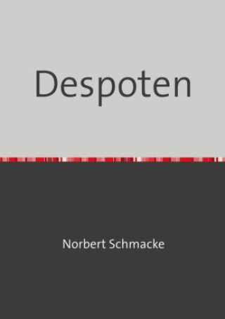 Kniha Despoten Norbert Schmacke