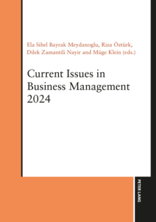 Knjiga Current Issues in Business Management 2024 Ela Sibel Bayrak Meydanoglu