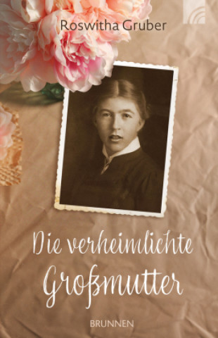 Knjiga Die verheimlichte Großmutter Roswitha Gruber