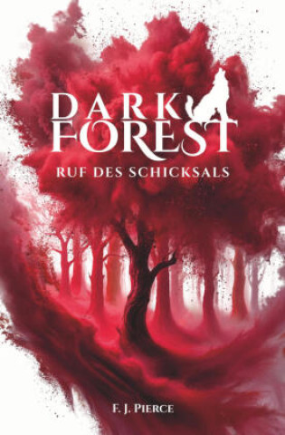 Kniha Dark Forest - Ruf des Schicksals F.J. Pierce