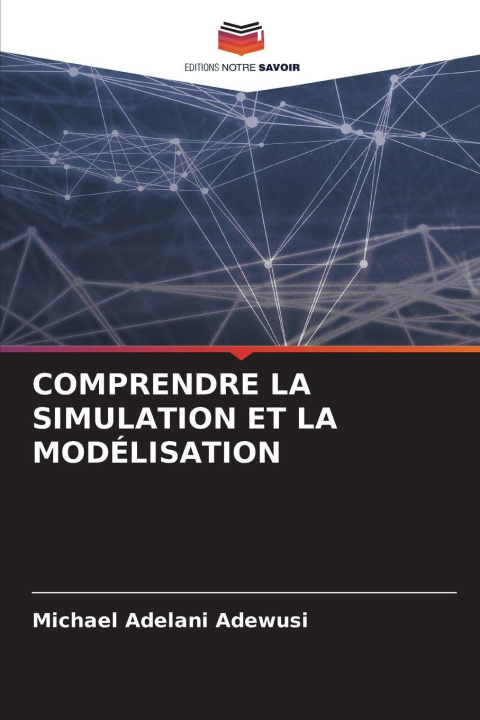 Könyv COMPRENDRE LA SIMULATION ET LA MODÉLISATION Michael Adelani Adewusi