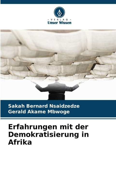 Knjiga Erfahrungen mit der Demokratisierung in Afrika Sakah Bernard Nsaidzedze