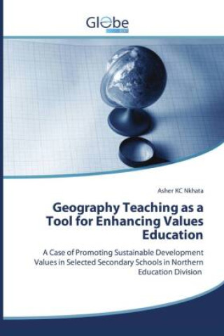 Kniha Geography Teaching as a Tool for Enhancing Values Education Asher KC Nkhata