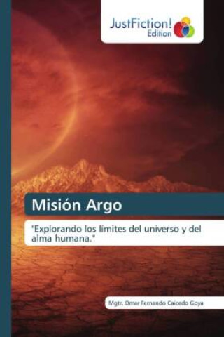 Kniha Misión Argo Mgtr. Omar Fernando Caicedo Goya