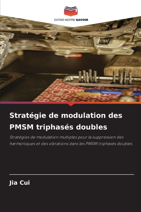 Buch Stratégie de modulation des PMSM triphasés doubles Jia Cui