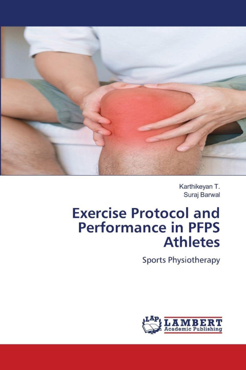 Kniha Exercise Protocol and Performance in PFPS Athletes Karthikeyan T.