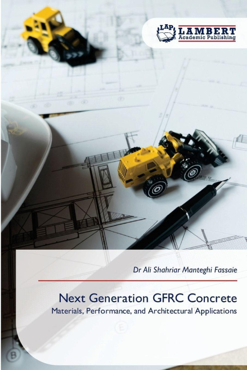 Kniha Next Generation GFRC Concrete Dr Ali Shahriar Manteghi Fassaie