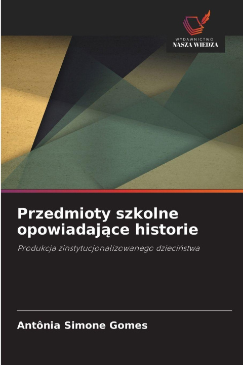 Kniha Przedmioty szkolne opowiadajace historie Antônia Simone Gomes