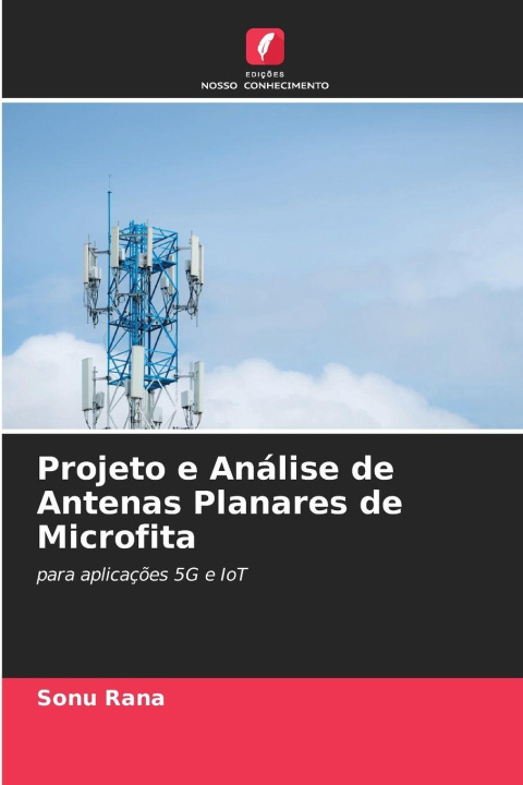 Kniha Projeto e Análise de Antenas Planares de Microfita Sonu Rana