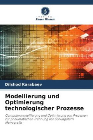 Boek Modellierung und Optimierung technologischer Prozesse Dilshod Karabaev