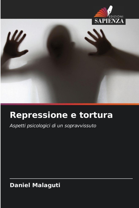 Kniha Repressione e tortura Daniel Malaguti