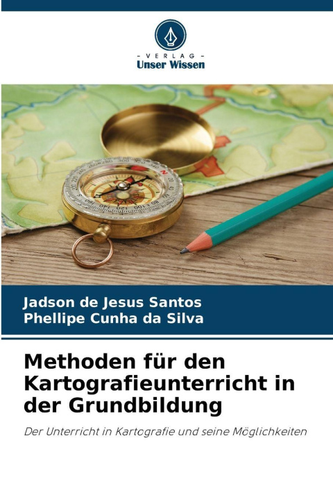 Buch Methoden für den Kartografieunterricht in der Grundbildung Jadson de Jesus Santos