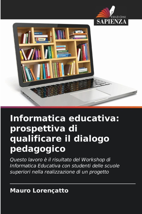 Kniha Informatica educativa: prospettiva di qualificare il dialogo pedagogico Mauro Lorençatto