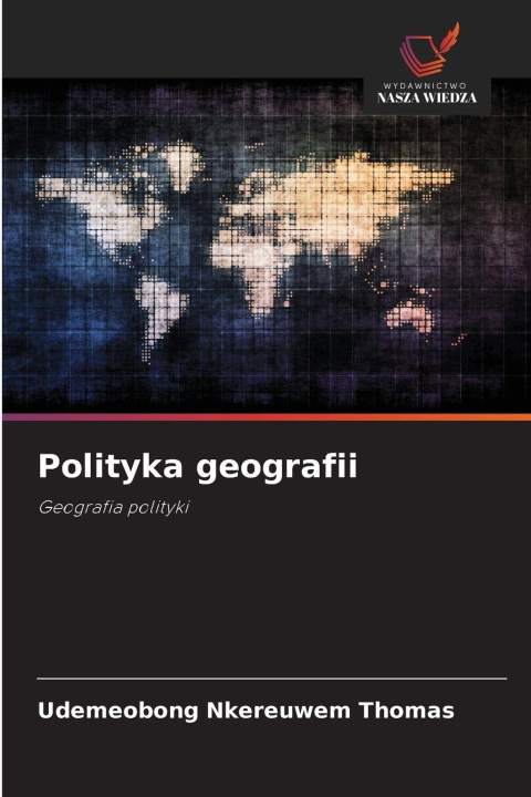 Kniha Polityka geografii UDEMEOBONG NKEREUWEM THOMAS