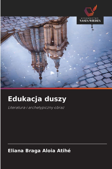 Kniha Edukacja duszy Eliana Braga Aloia Atihé