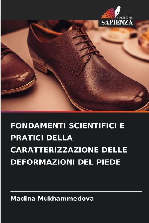 Kniha FONDAMENTI SCIENTIFICI E PRATICI DELLA CARATTERIZZAZIONE DELLE DEFORMAZIONI DEL PIEDE Madina Mukhammedova