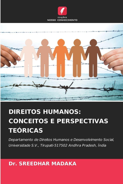 Kniha DIREITOS HUMANOS: CONCEITOS E PERSPECTIVAS TEÓRICAS Dr. SREEDHAR MADAKA