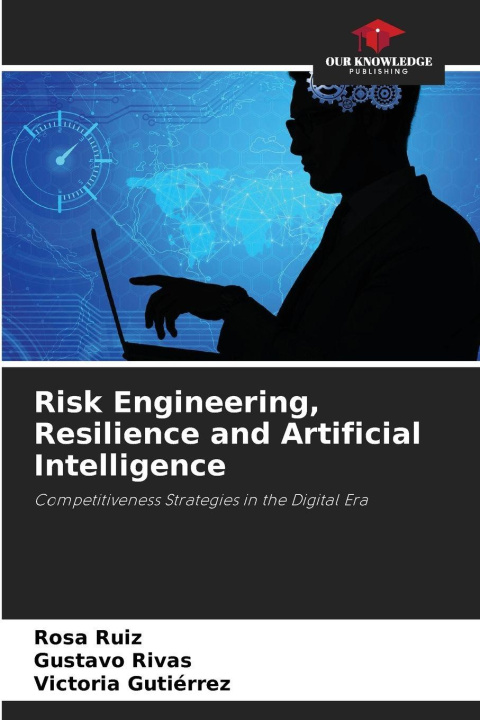 Kniha Risk Engineering, Resilience and Artificial Intelligence Rosa Ruiz
