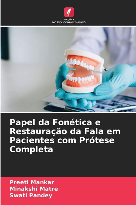 Buch Papel da Fonética e Restauração da Fala em Pacientes com Prótese Completa Preeti Mankar