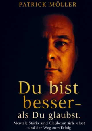Knjiga Du bist besser - als du glaubst Patrick Möller