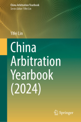 Kniha China Arbitration Yearbook (2024) Yifei Lin