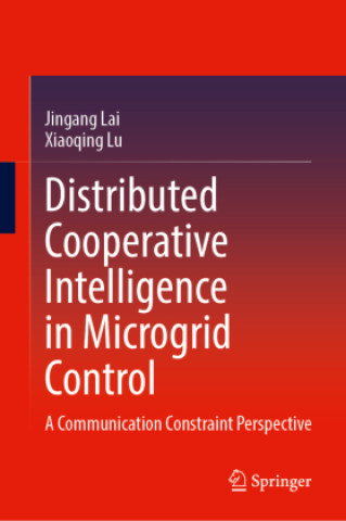 Könyv Distributed Cooperative Intelligence in Microgrid Control Jingang Lai