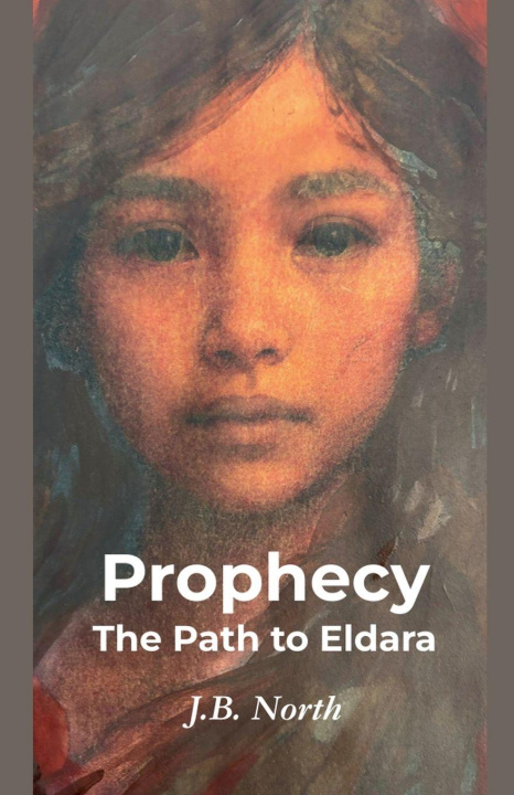 Kniha Prophecy The Path to Eldara JB NORTH