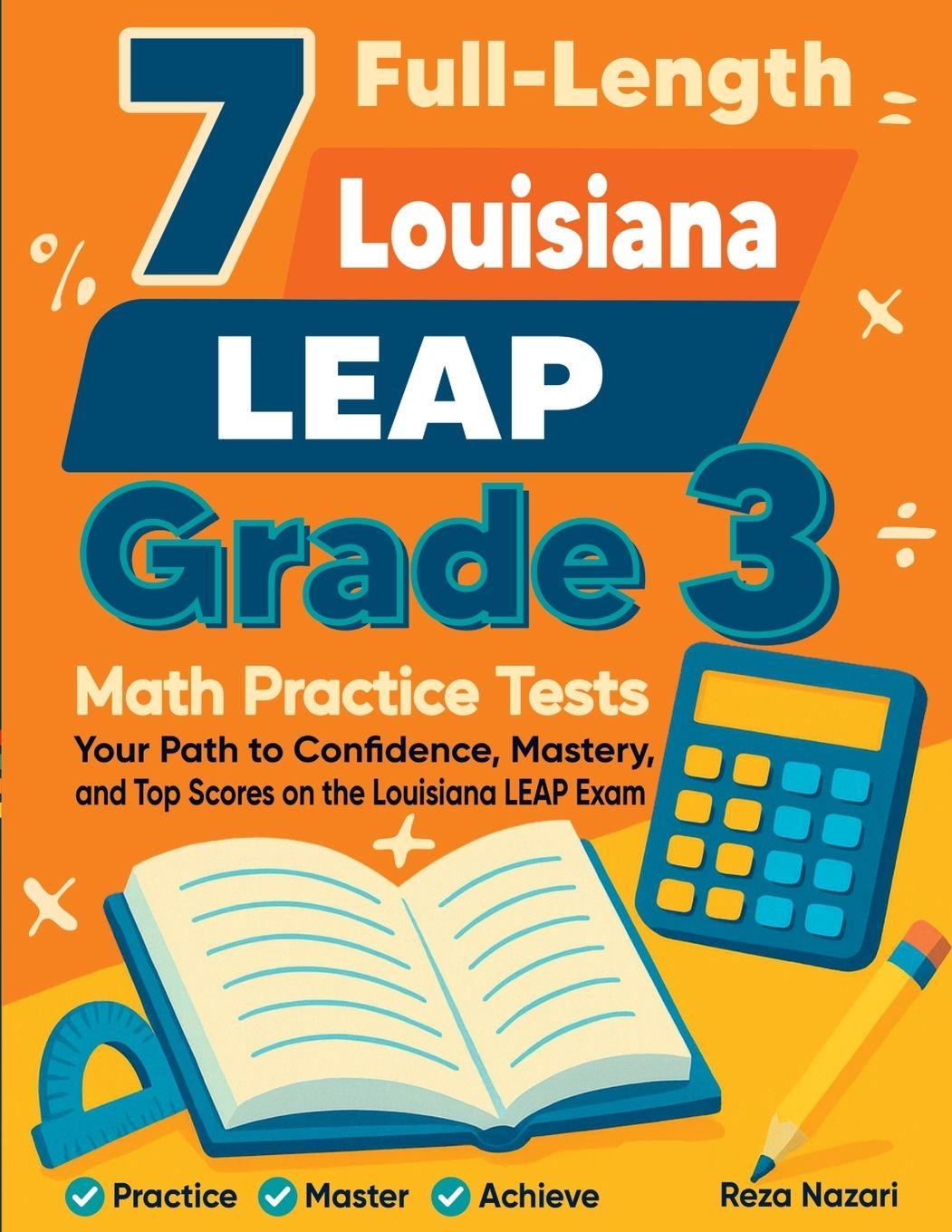Kniha 7 Full-Length Louisiana LEAP Grade 3 Math Practice Tests Reza Nazari