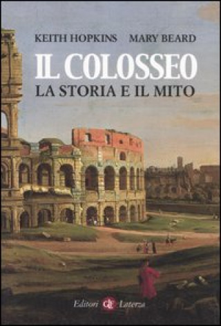 Kniha Colosseo. La storia e il mito Keith Hopkins