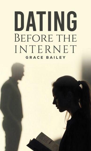 Knjiga Dating Before the Internet Grace Bailey