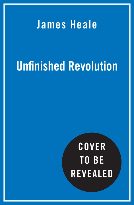 Kniha Unfinished Revolution James Heale