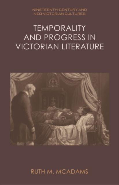 Kniha Temporality and Progress in Victorian Literature McAdams
