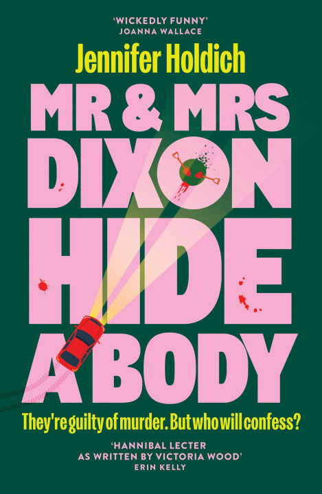 Knjiga Mr & Mrs Dixon Hide A Body Jennifer Holdich
