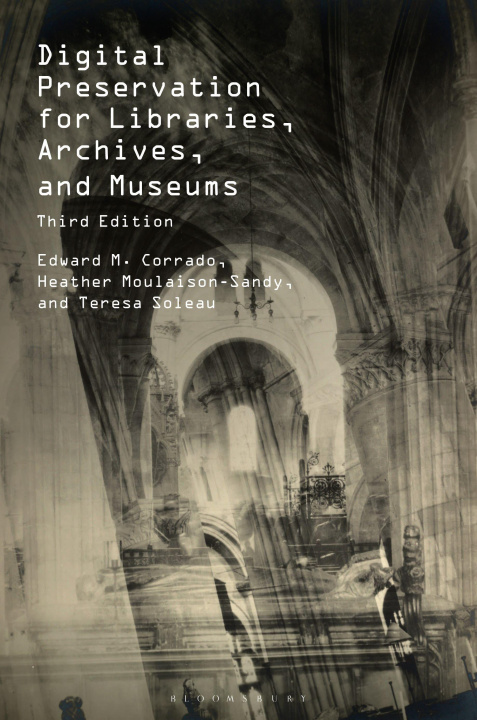 Knjiga Digital Preservation for Libraries, Archives, and Museums Corrado