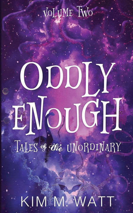 Kniha Oddly Enough Volume 2 Kim M. Watt