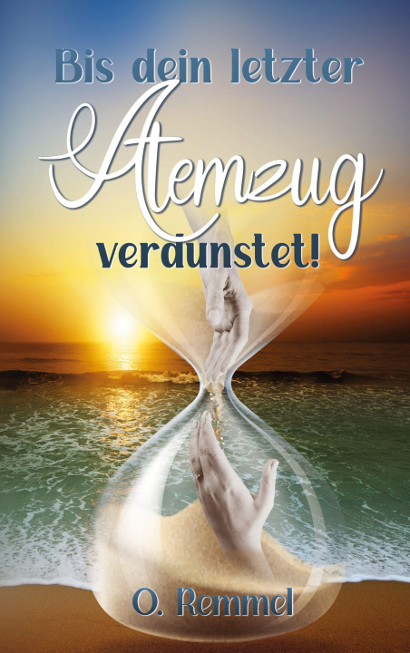Kniha Bis dein letzter Atemzug verdunstet! O. Remmel