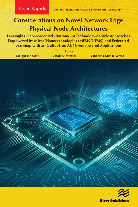 Kniha Considerations on Novel Network Edge Physical Node Architectures Kandarpa Kumar Sarma