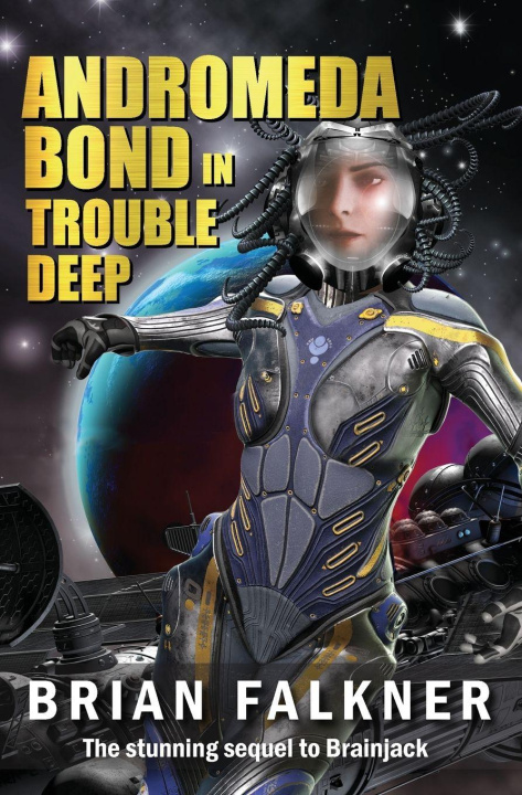 Kniha Andromeda Bond in Trouble Deep Brian Falkner
