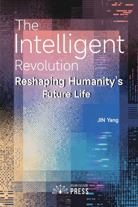 Книга The Intelligent Revolution Yang Jin