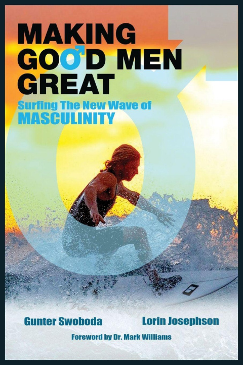 Buch Making Good Men Great Lorin Josephson