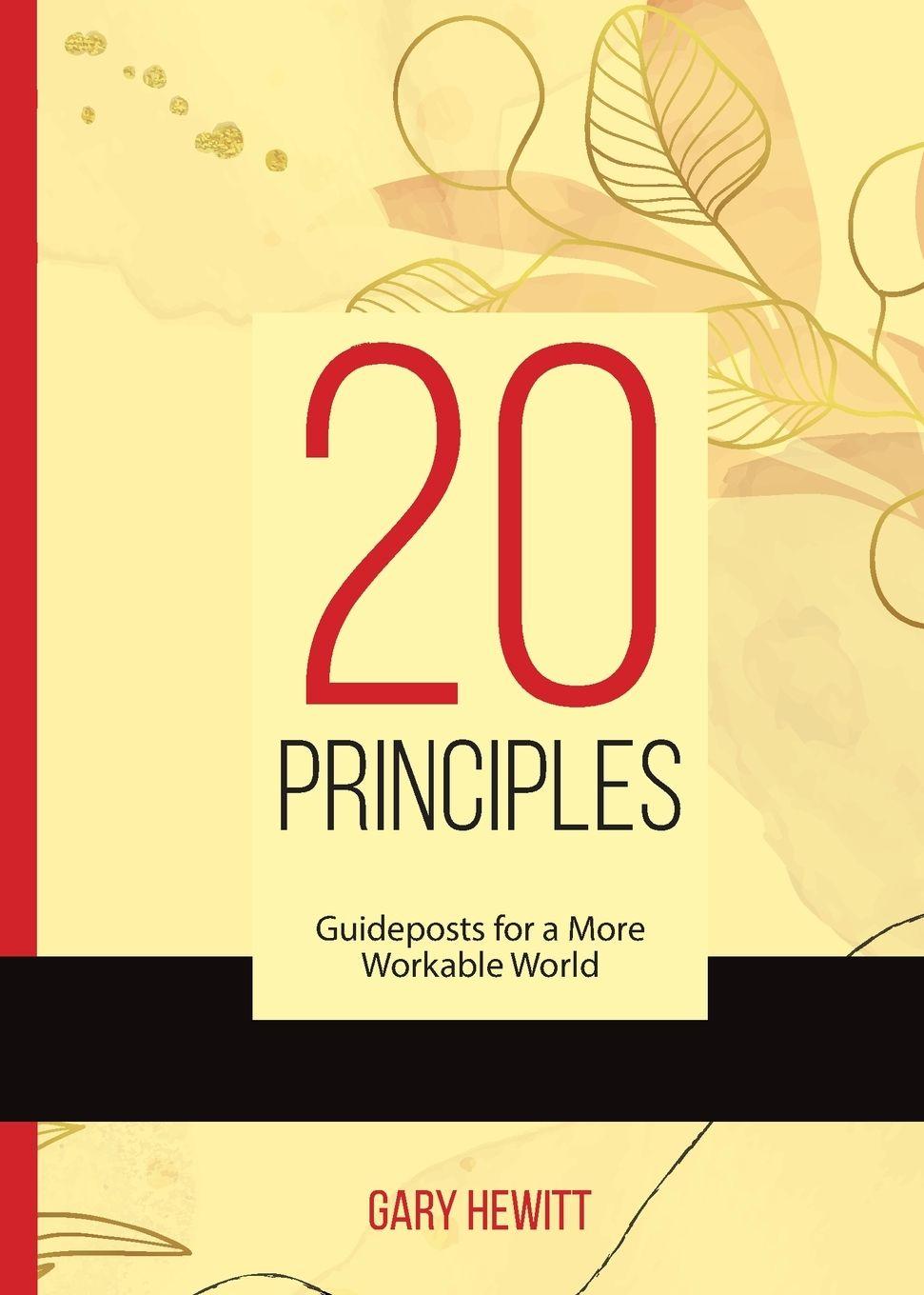 Kniha 20 Principles - Guideposts for a More Workable World Gary Hewitt