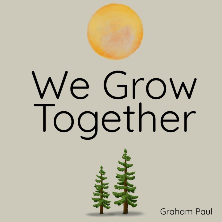 Knjiga We Grow Together Graham C Paul