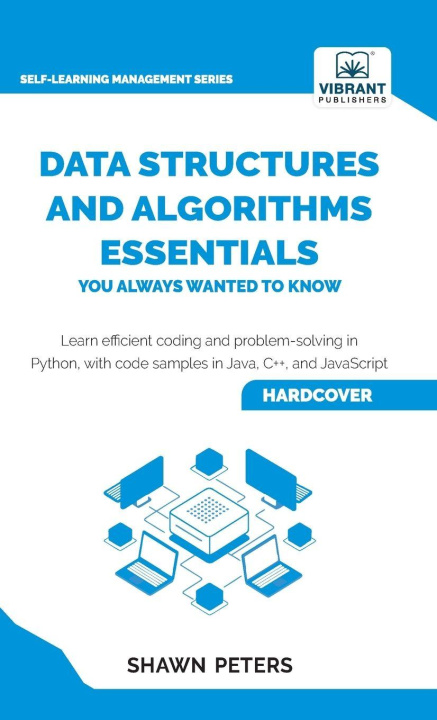 Könyv Data Structures and Algorithms Essentials You Always Wanted to Know Vibrant Publishers
