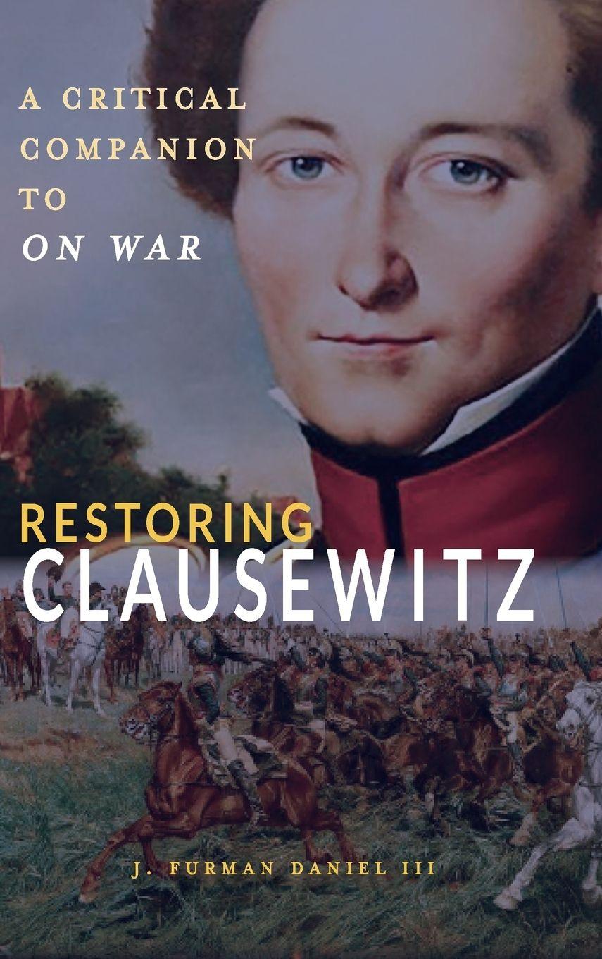 Kniha Restoring Clausewitz J. Furman Daniel