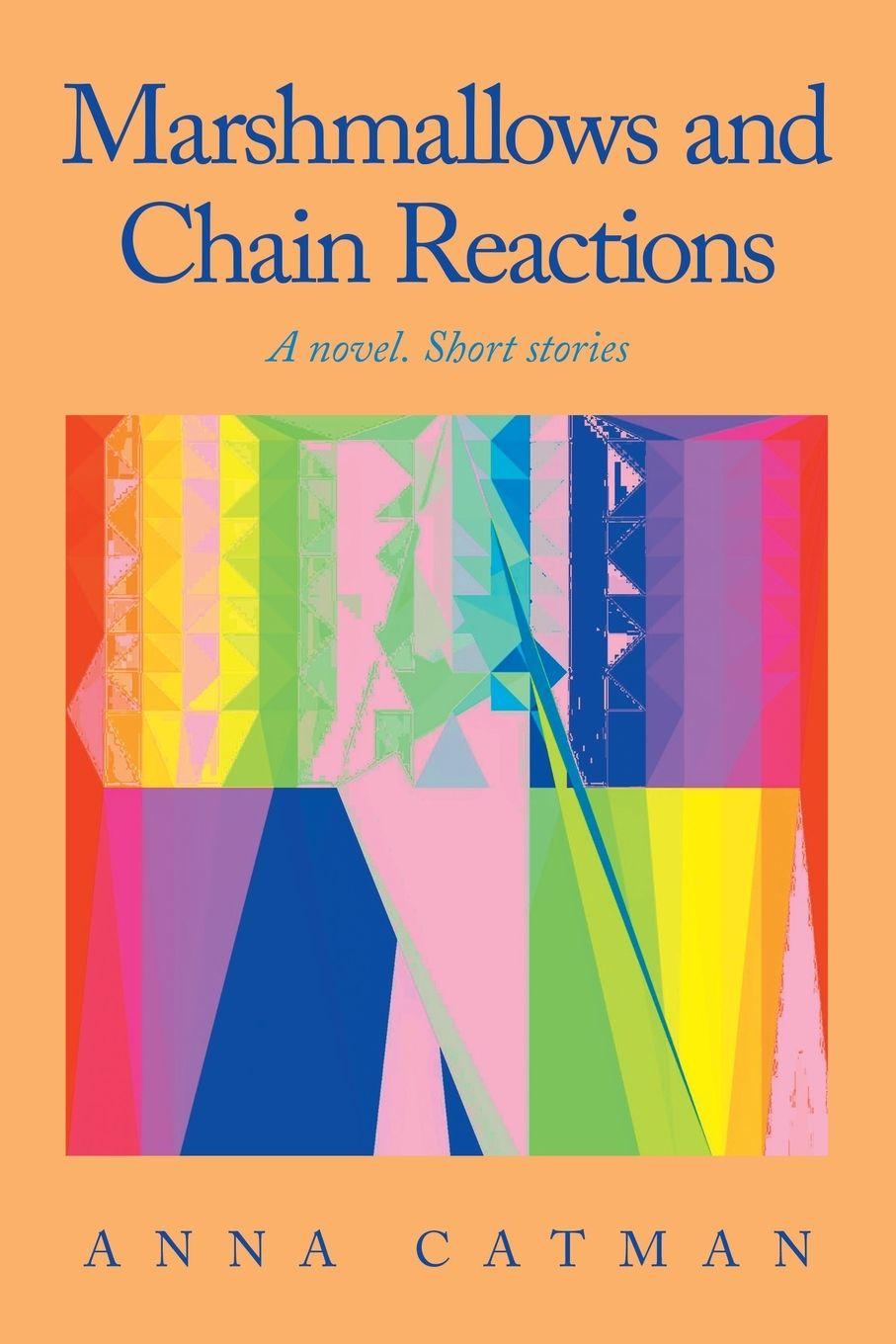 Kniha Marshmallows and Chain Reactions Anna Catman