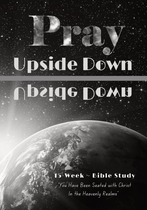 Kniha Pray Upside Down 15-Week Bible Study Guide Rock Pifer