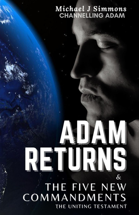 Kniha Adam Returns & The Five New Commandments Michael J Simmons